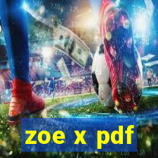 zoe x pdf